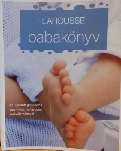 Larousse babaknyv - Az jszltt gondozsa 200 fotval, tancsokkal, szakvlemnnyel