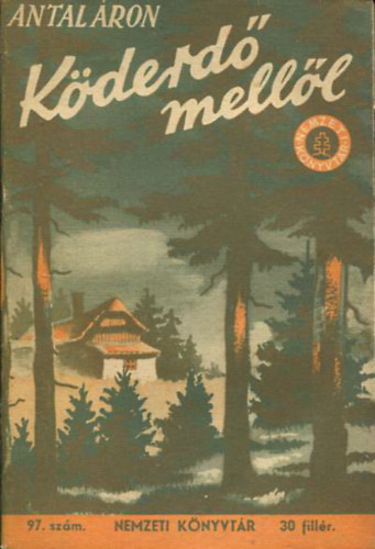 Antal Áron - Köderdő mellől (Elbeszélések)