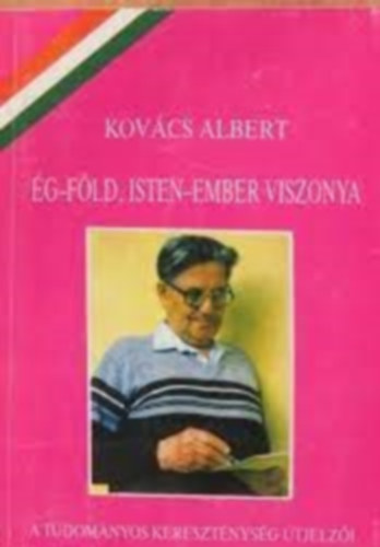 Kovcs Albert - g-fld, Isten-ember viszonya