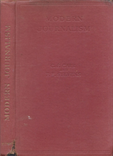 C.F.Carr, F.E.Stevens - Modern Journalism