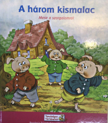 A hrom kismalac - mese a szorgalomrl