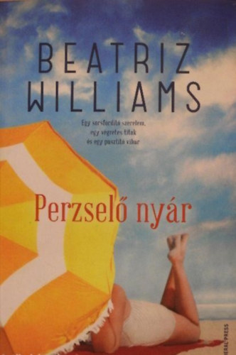 Beatriz Williams, Lovsz Andrea (szerk.), Gcs Jlia (ford.) - Perzsel nyr (A Hundred Summers) - Gcs Jlia fordtsban; General Press 2015-s kiads