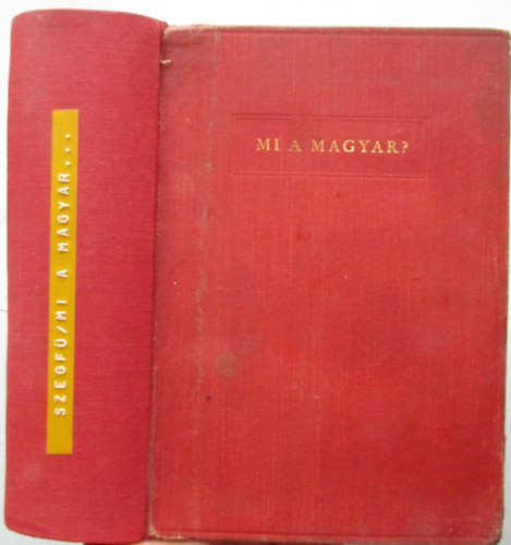 Szekf� Gyula - Mi a magyar? (A Magyar Szemle K�nyvei XV.)