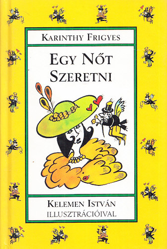 Karinthy Frigyes - Egy n�t szeretni (Kelemen Istv�n illusztr�ci�ival)