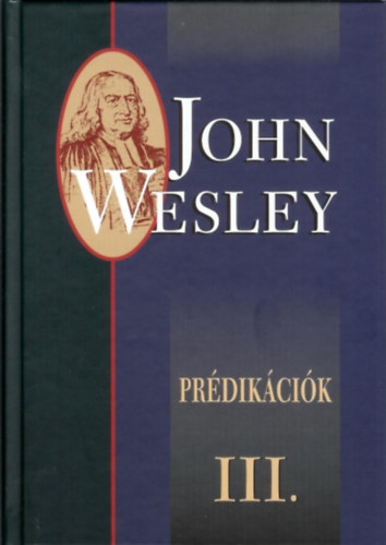 John Wesley - Pr�dik�ci�k III.