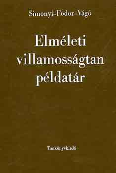 Simonyi K�roly-Fodor Gy�rgy-V�g� Istv�n - Elm�leti villamoss�gtan p�ldat�r