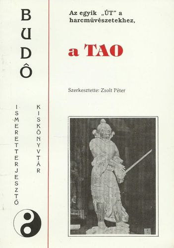 Zsolt Pter (szerk.) - Az egyik "t" a harcmvszetekhez, a Tao