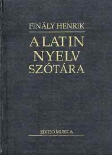 dr. Finály Henrik - A latin nyelv szótára