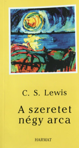 C. S. Lewis - A szeretet n�gy arca