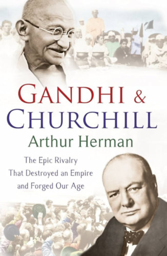 Herman, Arthur - Gandhi & Churchill