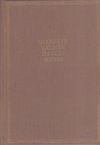 Mikszáth Kálmán - Elbeszélések XII. - Mikszáth Kálmán összes művei 38. kötet