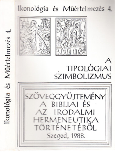 Fabiny Tibor (szerk.) - A tipolgiai szimbolizmus- Szveggyjtemny a bibliai s az irodalmi nermeneutika trtnetbl (Ikonolgia s mrtelmezs 4.)