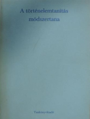 Vas Kroly - A trtnelemtants mdszertana
