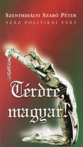 Szentmih�lyi Szab� P�ter - T�rdre, magyar!