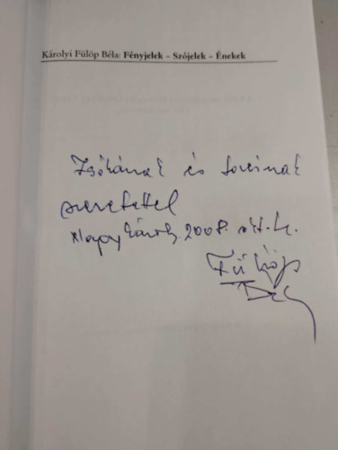 K�rolyi F�l�p B�la - F�nyjelek - Sz�jelek - �nekek  DEDIK�LT