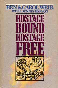 Ben & Carol Weir - Hostage bound hostage free