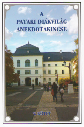 A pataki diákvilág anekdotakincse V.