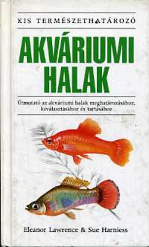 Lawrence-Harniess - Akváriumi halak (Kis természethatározó)