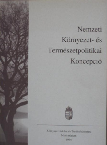 Etal.; Balásházy László - Nemzeti környezet- és természetpolitikai koncepció