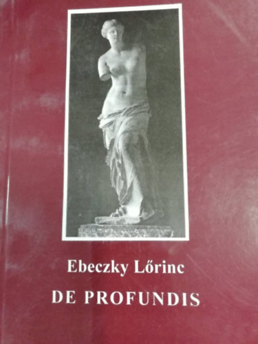 Ebeczky L�rinc - De Profundis