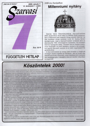 Szenes J�nos - Szarvasi 7 F�ggetlen Hetilap 2000. VI. �vfolyam 1-52. (teljes)