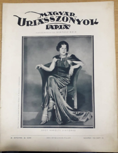 Kertsz Bla (szerk.) - Magyar Uriasszonyok Lapja XI. vfolyam 26. szm - 1934. szeptember 10.