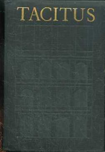 Tacitus - Tacitus összes művei II. (I. könyv-től XVI. könyv-ig)