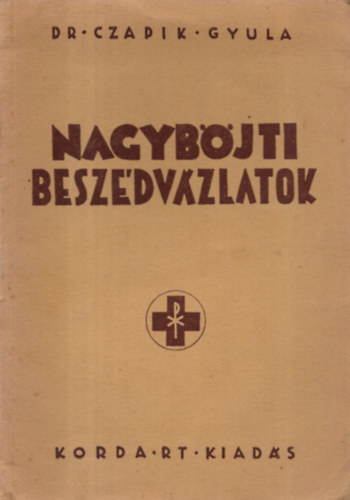 Dr. Czapik Gyula - Nagybjti beszdvzlatok