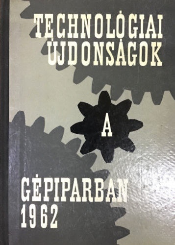Ferenczy Jen� (szerk.) - Technol�giai �jdons�gok a g�piparban
