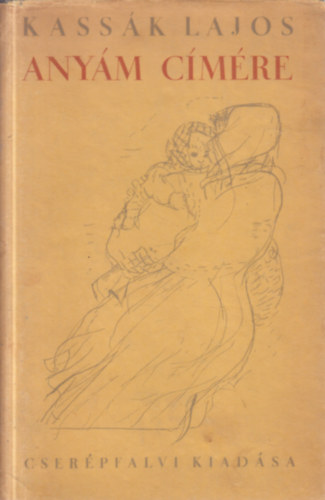 Kassák Lajos - Anyám címére