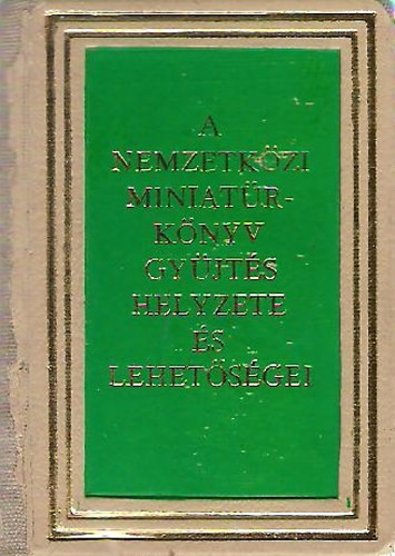 Janka Gyula - A nemzetk�zi minik�nyvgy�jt�s helyzete �s lehet�s�gei (minik�nyv)