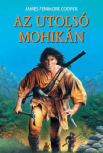 James Fenimore Cooper - Az utolsó mohikán