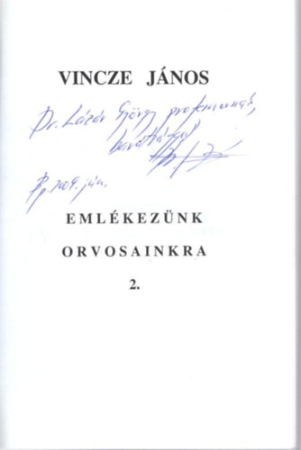 Vincze János - Emlékezzünk orvosainkra 2 - dedikált
