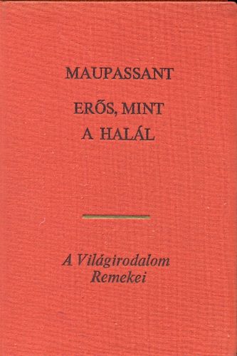 Guy De Maupassant - Er�s, mint a hal�l