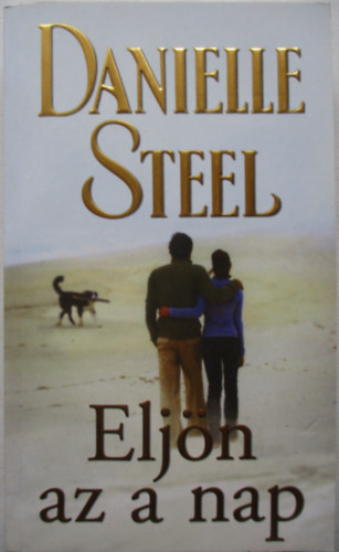 Danielle Steel - Eljn az a nap