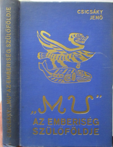 Csicsáky Jenő - Mu - Az emberiség szülőföldje