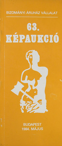 Bizományi Áruház Vállalat 63. művészeti képaukció Budapest, 1984. május