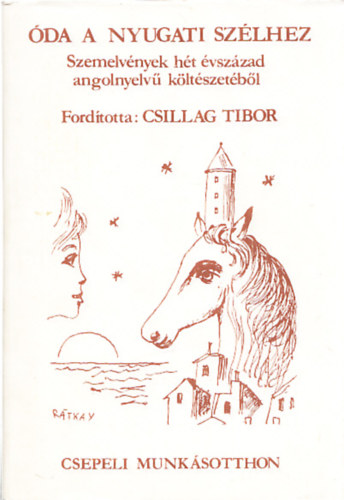 Csillag Tibor (ford.) - da a nyugati szlhez - Szemelvnyek ht vszzad angolnyelv kltszetbl