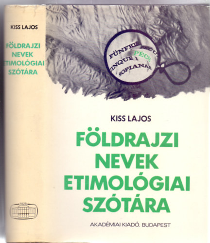 Kiss Lajos, Lektor: Hadrovics Lszl - Fldrajzi nevek etimolgiai sztra (Harmadi teljes kiads)