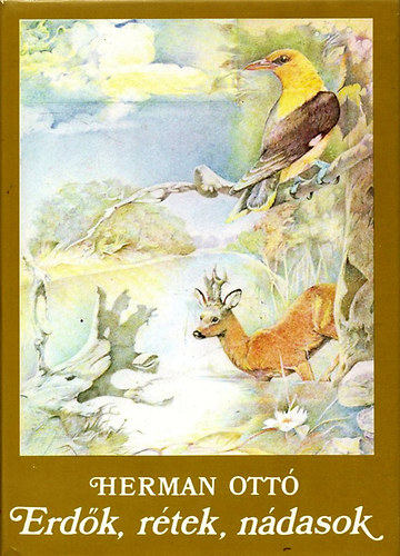 Herman Ott� - Erd�k, r�tek, n�dasok