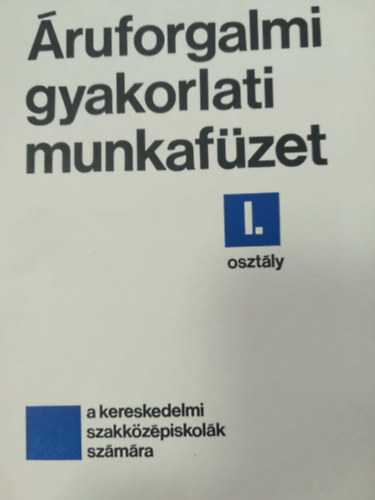 ruforgalmi gyakorlati munkafzet I. osztly