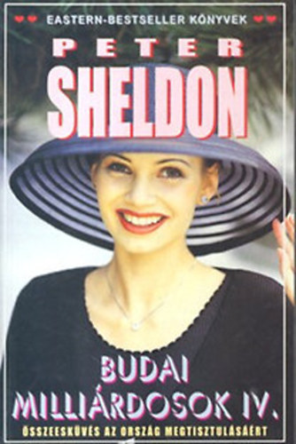 Peter Sheldon - Budai milliárdosok IV. - Összeesküvés az ország megtisztulásáért