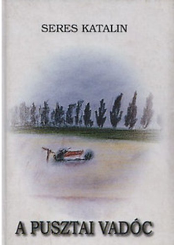 Seres Katalin - A pusztai vadc