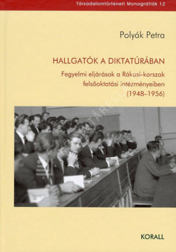 Polyák Petra - Hallgatók a diktatúrában