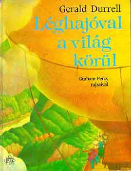 Gerald Durrell - Lghajval a vilg krl