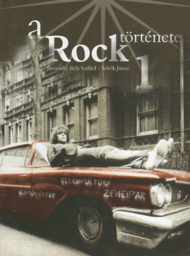 Jávorszky; Sebők - A rock története 1.
