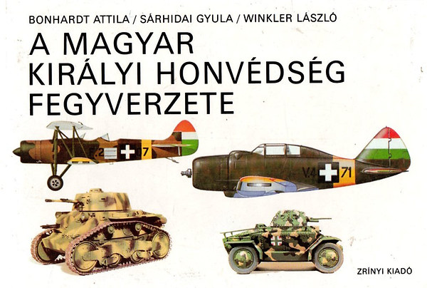Bonhardt-S�rhidai-Winkler - A magyar kir�lyi honv�ds�g fegyverzete