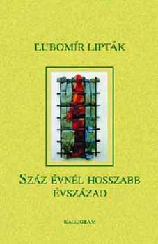 ubomr Liptk - Szz vnl hosszabb vszzad