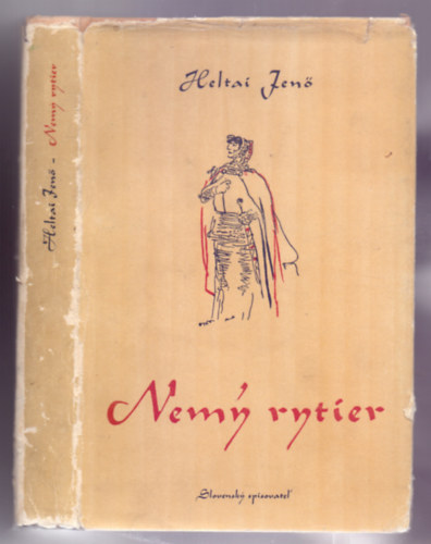 Heltai Jen, Emil B. Lukc (ford.) - Nemy rytier /Nma levente/ (Dramatick bsen o lske) / A fordt ltal dediklt/