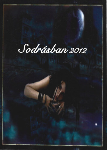 Baranyai Attila (szerk.) - Sodrsban 2012 (Amatr Kltk antolgija)